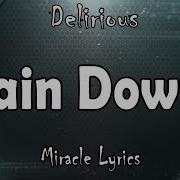 Delirious Rain Down Lyrics