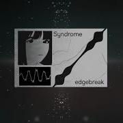 Syndrome Edgebreak