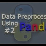 Easily Preprocess Messy Data With Pandas 2