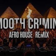 Micheal Jackson Smooth Criminal Afro House Remix