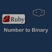 Number To Binary In Ruby