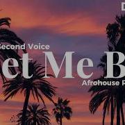 Let Me Be Afro House Remix Female Version The Second Voice DENKAA