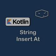 String Insert At In Kotlin
