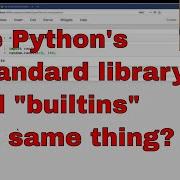 What S The Difference Between Python S Standard Library And Builtins