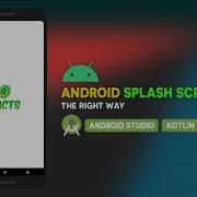 Android Splash Screen The Right Way Kotlin Java Android Studio