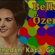 Belkıs Özener Sevemedim Kara Gözlüm