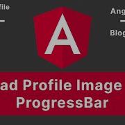 Angular Upload Profile Image With Progress Bar Blog Project V 22