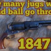 Part One How Many Jugs Of Water Will It Take To Stop A Colt Walker Round Ball