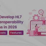 How To Develop HL7 FHIR Interoperability Solutions In 2026 Architecture APIs Step By Step Guide