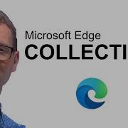 How To Use Microsoft Edge Collections