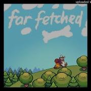 Far Fetched Into The Woods