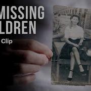 The Missing Children Clip 2 Topic