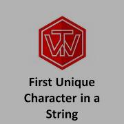 First Unique Character In A String LeetCode 387 Amazon Coding Interview Tutorial