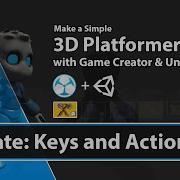 Unity Game Creator Tutorial Quick Update Keys And Actions 20 Make A 3D Platformer