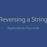 Reversing A String In Ruby App Academy Prep Work