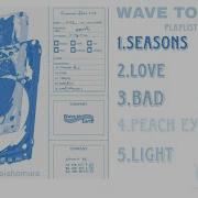 WAVE TO EARTH SOFT PLAYLIST 𓇼𓏲