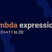 Лямбда выражения от C 11 до C 20