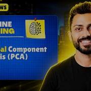 Lec 46 Principal Component Analysis PCA Explained Machine Learning