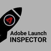 Adobe Launch Inspector Tutorial