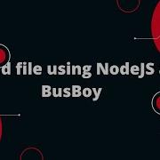 Upload File Using NodeJS And BusBoy Nodejs Tutorial