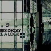 Chris Decay Take A Look Radio Edit