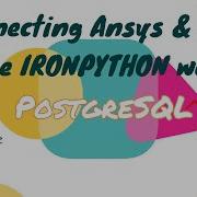 5 PostgreSQL Server Connecting Ansys SQL The IRONPYTHON Way Ansys Python Scripting Tutorials