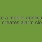 Write A Mobile Application That Creates Alarm Clock