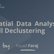 Spatial Data Analysis Cell Declustering Fouad Faraj
