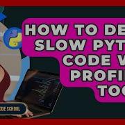 How To Debug Slow Python Code With Profiling Tools Python Code School