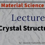 Material Science Lecture 7 Crystal Structure Target IES