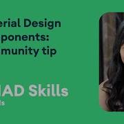 Material Design Components Community Tip MAD Skills