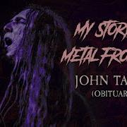 My Story As Metal Frontman John Tardy Obituary