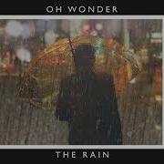 Oh Wonder The Rain 10 Years On Official Audio