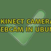 Use Kinect Camera As A Webcam In Ubuntu