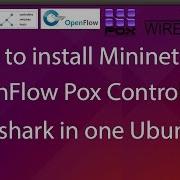 How To Install Mininet OpenFlow Pox Controller Wireshark In One Ubuntu OS