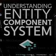 Entity Component System Overview In 7 Minutes