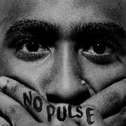 2Pac No Pulse