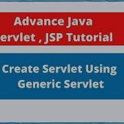 4 Create Servlet Using Generic Servlet Advance Java Servlet JSP Tutorial