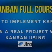 Kanban Full Course How To Implement Kanban And Plan A Real Project With Kanban