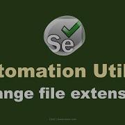 Automation Utility To Change The File Files Extension