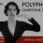 POLYPHONIC OVERTONE SINGING By Anna Maria Hefele Follow Me