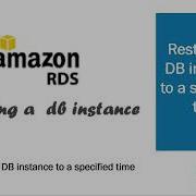 06 Restoring A DB Instance To A Specified Time