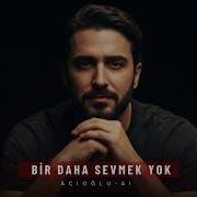Bir Daha Sevmek Yok ACIOĞLU AI Offical Music 2026 Live