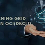 Patching Grid Infrastructure In OCI Using DBCLI