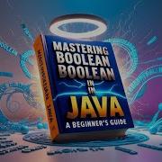 11 Mastering Boolean In Java A Beginner S Guide