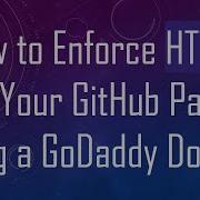 How To Enforce HTTPS For Your GitHub Pages Using A GoDaddy Domain
