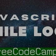 Iterate With Javascript WHILE LOOPS Basic Javascript Freecodecamp Walkthrough Guide