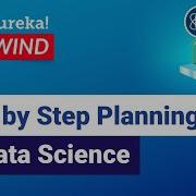 Step By Step Planning For Data Science Data Science Training Edureka Data Science Rewind 3