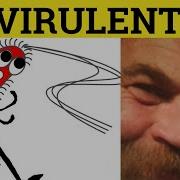 Virulent Virulence Virulent Meaning Virulence Examples Virulent Defined