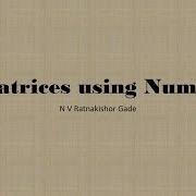 Matrices Using Numpy
